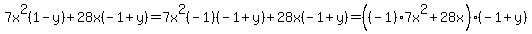 7x%5E2%281-y%29%2B28x%28-1%2By%29=7x%5E2%28-1%29%28-1%2By%29%2B28x%28-1%2By%29=%28%28-1%297x%5E2%2B28x%29%28-1%2By%29