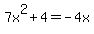 7x%5E2%2B4=-4x