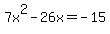 7x%5E2-26x=-15