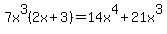 7x%5E3%282x%2B3%29=14x%5E4%2B21x%5E3