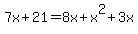 7x+%2B+21+=+8x+%2B+x%5E2+%2B+3x