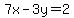 7x-3y=2