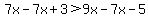 7x-7x%2B3%3E9x-7x-5