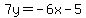 7y+=+-6x+-+5