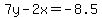 7y+-+2x+=+-8.5