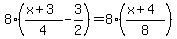8%28%28x+%2B+3%29%2F4+-+3%2F2%29+=+8%28%28x+%2B+4%29%2F8%29