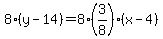8%28y-14%29=8%283%2F8%29%28x-4%29