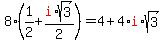 8%2A%281%2F2%2Bred%28i%29%2Asqrt%283%29%2F2%29+=+4%2B4%2Ared%28i%29%2Asqrt%283%29