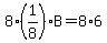 8%2A%281%2F8%29%2AB+=+8%2A6