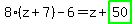 8%2A%28z%2B7%29-6=z%2Bhighlight_green%28+50+%29