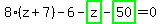 8%2A%28z%2B7%29-6-highlight_green%28+z+%29-highlight_green%28+50+%29=0