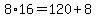 8%2A16+=+120+%2B+8