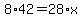 8*42=28*x