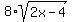 8%2Asqrt%282x-4%29