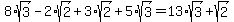 8%2Asqrt%283%29-2%2Asqrt%282%29%2B3%2Asqrt%282%29%2B5%2Asqrt%283%29=13%2Asqrt%283%29%2Bsqrt%282%29