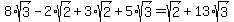 8%2Asqrt%283%29-2%2Asqrt%282%29%2B3%2Asqrt%282%29%2B5%2Asqrt%283%29=sqrt%282%29%2B13%2Asqrt%283%29