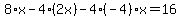 8%2Ax-4%2A%282x+%29-4%28-4+%29x=16