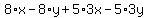 8%2Ax-8%2Ay%2B5%2A3x-5%2A3y