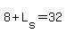 8+L[s]=32