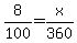 8%2F100=x%2F360
