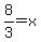 8%2F3=x