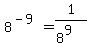 8%5E%28-9%29=1%2F%288%5E9%29