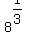 8%5E%281%2F3%29