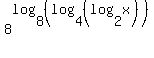 8%5E+log%288%2C%28log%284%2C%28log%282%2Cx%29+%29+%29%29%29+