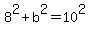 8%5E2%2Bb%5E2=10%5E2