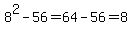 8%5E2+-+56+=+64+-+56+=+8