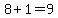 8+%2B+1+=+9