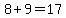 8+%2B+9+=+17