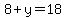 8+%2B+y+=+18