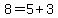 8+=+5+%2B+3