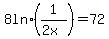 8+ln%281%2F%282x%29%29=72