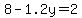 8-1.2y=2