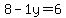 8-1y=6