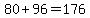 80%2B96=176