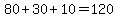 80+%2B+30+%2B+10+=+120