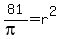 81%2F%28pi%29+=+r%5E2