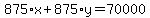875%2Ax%2B875%2Ay=70000