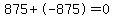 875%2B-875=0