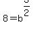 8=b%5E%283%2F2%29