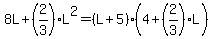 8L+%2B+%282%2F3%29L%5E2+=+%28L+%2B+5%29%284+%2B+%282%2F3%29L%29