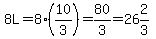 8L+=+8%2A%2810%2F3%29+=+80%2F3+=+26%262%2F3