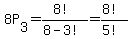 8P%5B3%5D=%288%21%29%2F%288-3%21%29=%288%21%29%2F%285%21%29