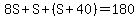 8S+%2B+S%2B%28S+%2B+40%29+=+180