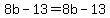 8b-13=8b-13