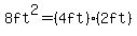 8ft^2=(4ft)(2ft)