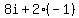 8i%2B2%28-1%29